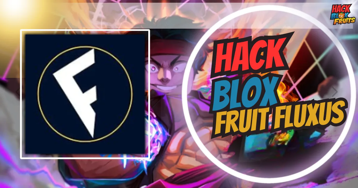Hack bloax fruit fluxus