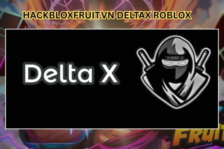 hackbloxfruit.vn delta x
